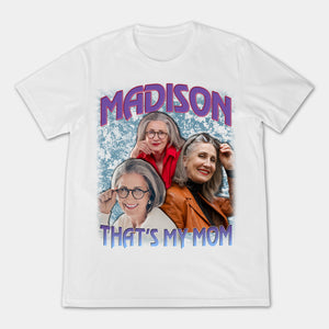 That's My Mom Custom 90's Bootleg T-Shirt 4_5224d46b-33e5-4b98-a5a0-871000127c92.jpg?v=1719481040