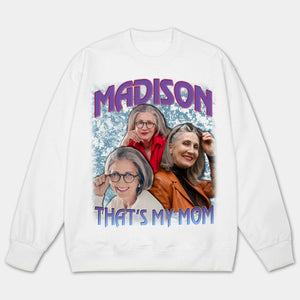 That's My Mom Custom 90's Bootleg Sweatshirt 6_55dd7f45-08c5-44b2-a599-4b92c60022fd.jpg?v=1719481177