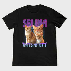 That's my kitty 90's bootleg custom cat photo - Personalized photo T-shirt Tshirt-1v_That_smyKitty90_sbootlegcustomcatphoto-PersonalizedphotoT-shirt.jpg?v=1719633522